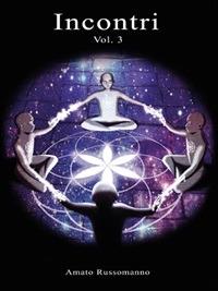Incontri. Vol. 3 - Amato Russomanno - ebook