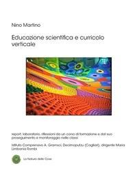 Educazione scientifica e curricolo verticale - Nino Martino - ebook