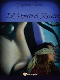 Il segreto di Rosette - Andrea Gregnanin - ebook