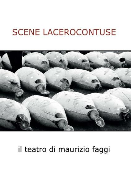 Scene lacerocontuse - Maurizio Faggi - ebook