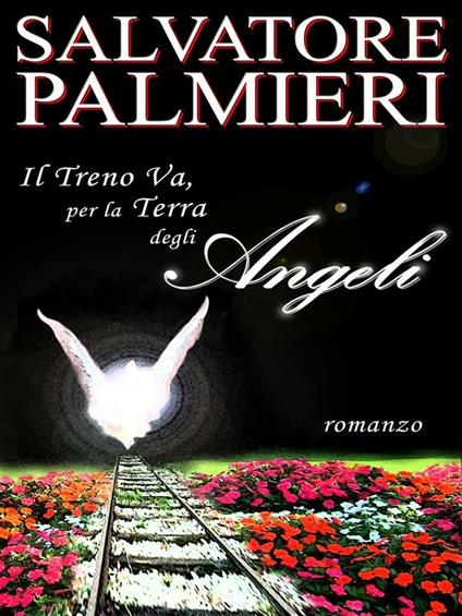 Il treno va, per la terra degli angeli - Salvatore Palmieri - ebook
