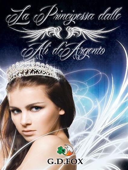 La principessa delle ali d'argento - G. D. Fox - ebook