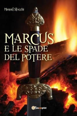 Marcus e le spade del potere - Manuel Stocchi - copertina