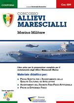 Concorso allievi marescialli. Marina militare. Manuale per la preparazione alle selezioni