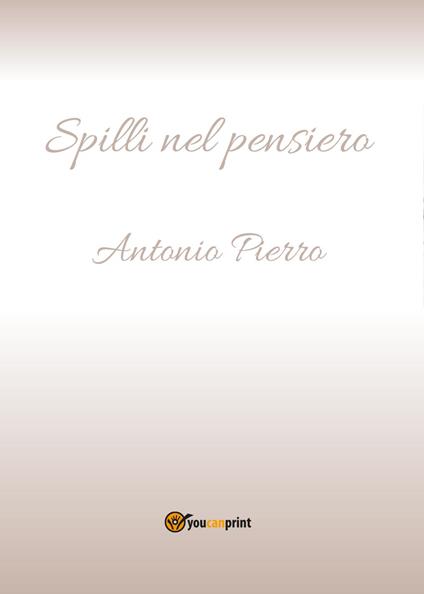 Spilli nel pensiero - Antonio Pierro - copertina