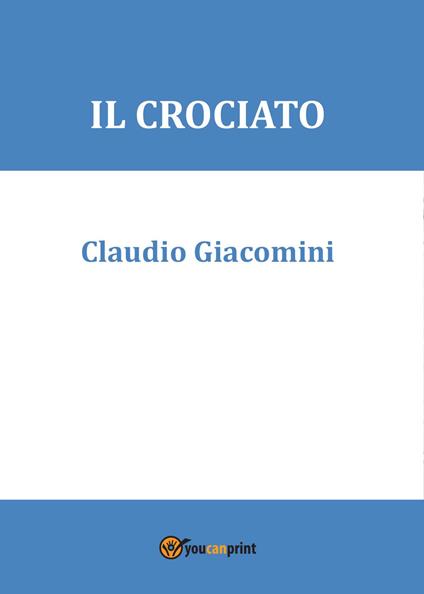 Il crociato - Claudio Giacomini - copertina