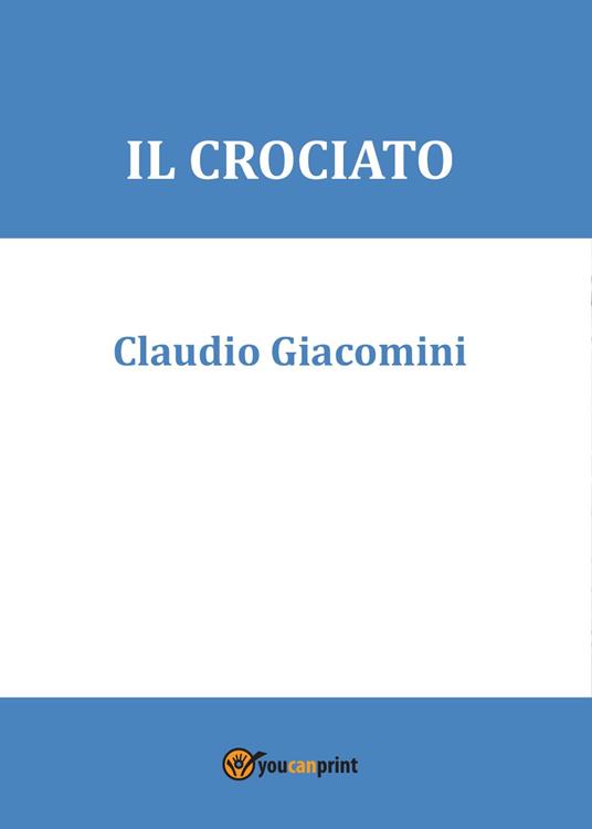 Il crociato - Claudio Giacomini - copertina