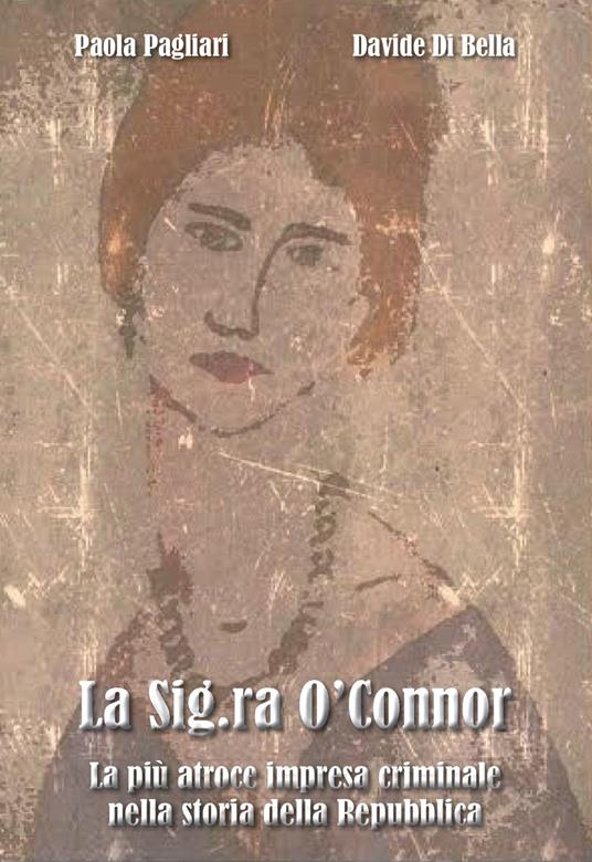 La sig. ra O'Connor - Davide Di Bella,Paola Pagliari - copertina