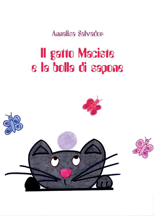 Il gatto Maciste e la bolla di sapone - Annalisa Salvador - copertina