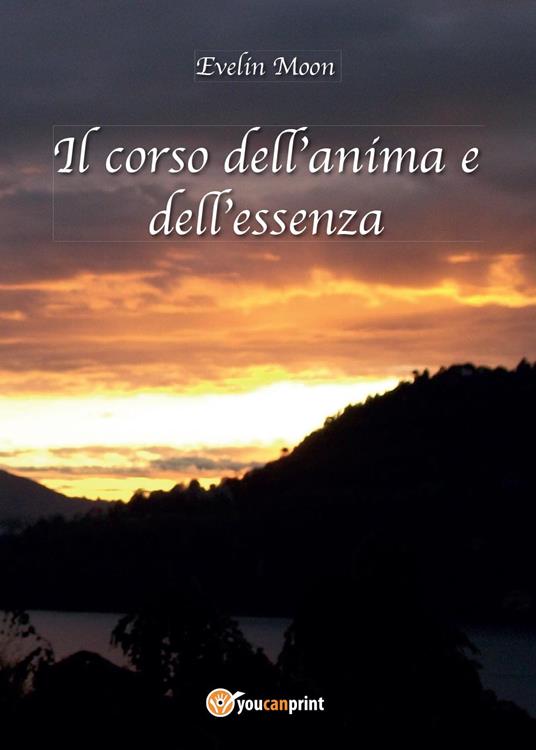 Il corso dell'anima e dell'essenza - Evelin Moon - copertina
