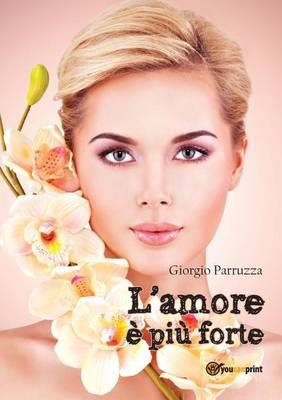 L' amore è più forte - Giorgio Parruzza - copertina