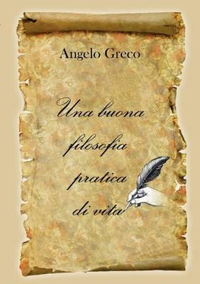 Una buona filosofia pratica di vita - Angelo Greco - copertina