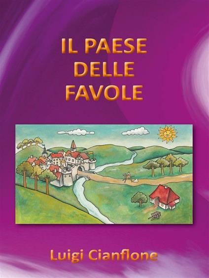Il paese delle favole - Luigi Cianflone - ebook