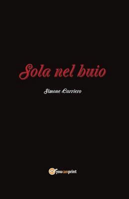 Sola nel buio - Simone Carriero - copertina