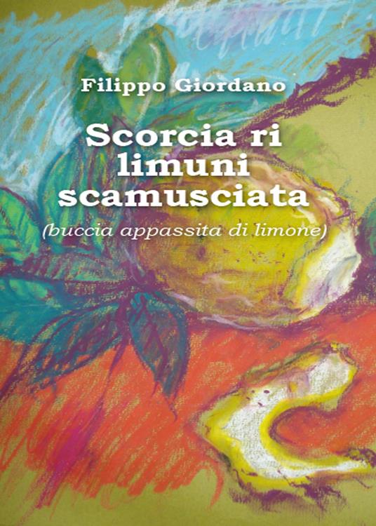 Scorcia ri limuni scamusciata (buccia appassita di limone) - Filippo Giordano - copertina