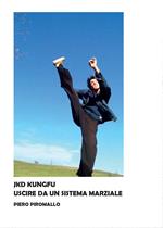 Kung fu jkd. Uscire dal sistema marziale