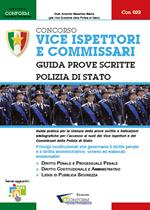 Concorso vice ispettori e commissari. Polizia di Stato. Guida prove scritte