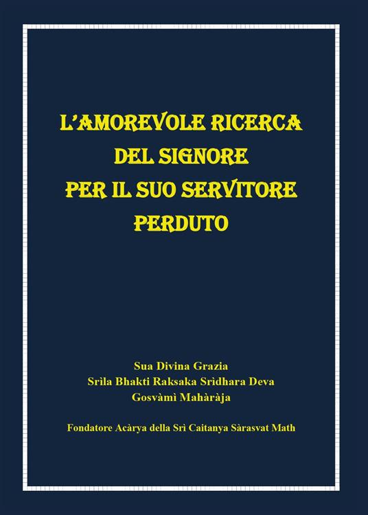 L' amorevole ricerca del signore per il suo servitore perduto - Deva S. Srìdhara - copertina