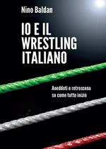 Io e il wrestling italiano