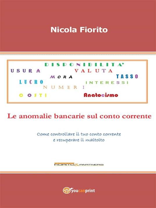 Anatocismo. Le anomalie bancarie sul conto corrente - Nicola Fiorito - ebook
