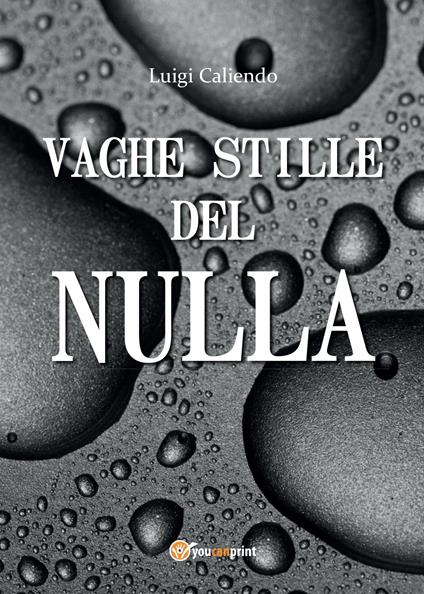 Vaghe stille del nulla - Luigi Caliendo - copertina