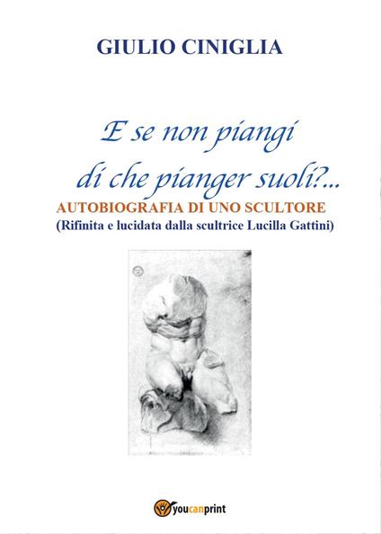 Autobiografia di uno scultore - Giulio Ciniglia - copertina