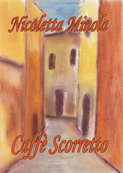 Caffè scorretto - Nicoletta Minola - copertina
