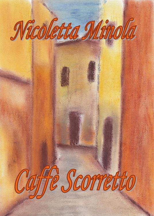Caffè scorretto - Nicoletta Minola - copertina