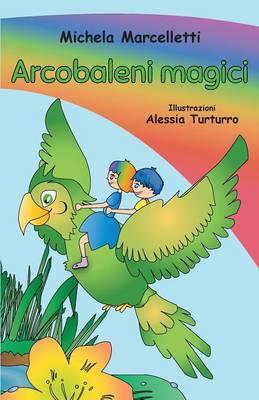 Arcobaleni magici - Michela Marcelletti - copertina