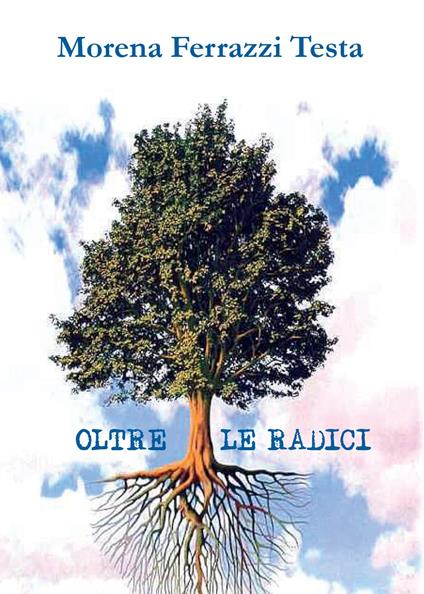 Oltre le radici - Morena Ferrazzi - copertina