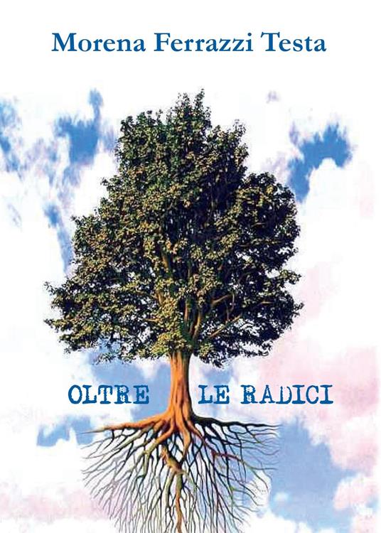 Oltre le radici - Morena Ferrazzi - copertina