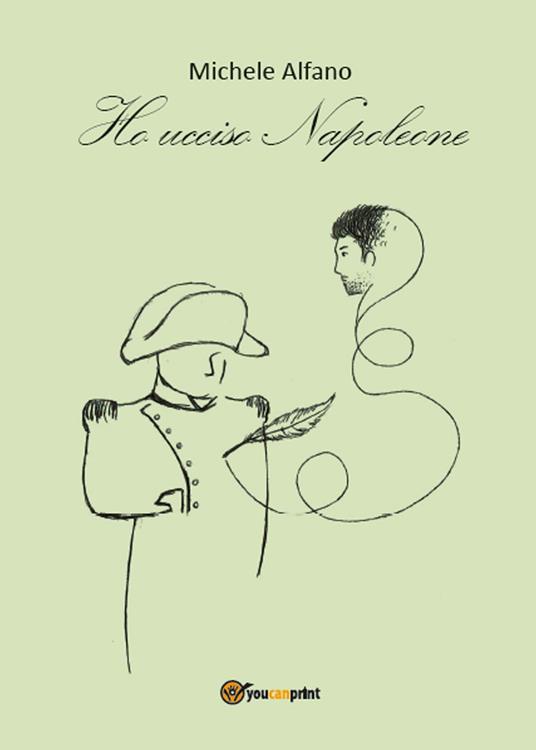 Ho ucciso Napoleone - Michele Alfano - copertina