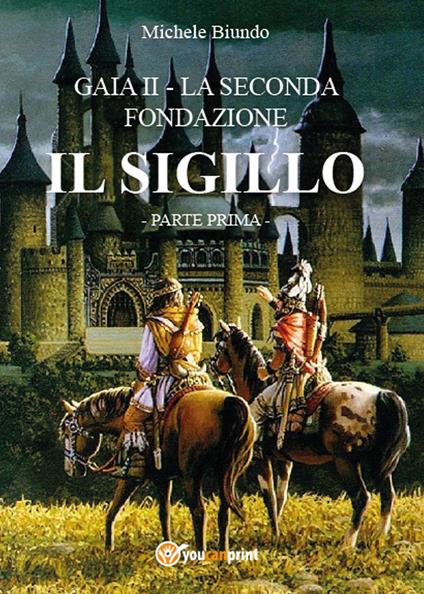 Il sigillo. Gaia II. La seconda fondazione. Vol. 1 - Michele Biundo - copertina