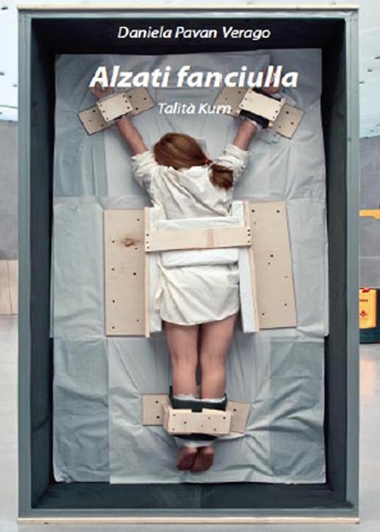 Alzati fanciulla. Talità Kum - Daniela Pavan Verago - copertina