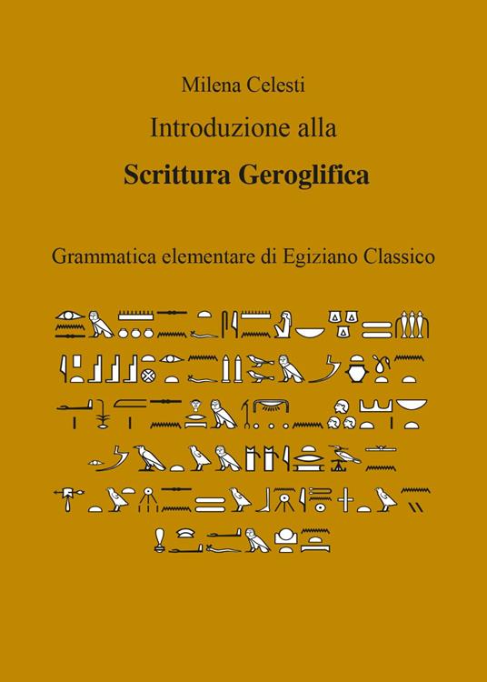Introduzione alla scrittura geroglifica - Milena Celesti - copertina