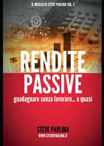 Rendite passive. Guadagnare senza lavorare... o quasi