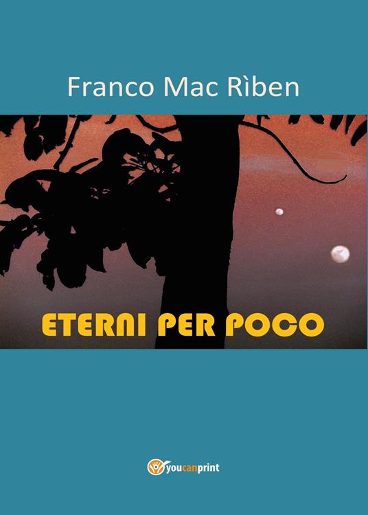 Eterni per poco - Franco Mac Rìben - copertina