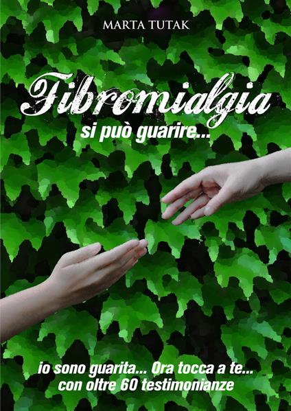 Fibromialgia si può guarire... - Marta Tutak - copertina