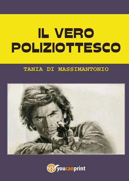 Il vero poliziottesco - Tania Di Massimantonio - copertina