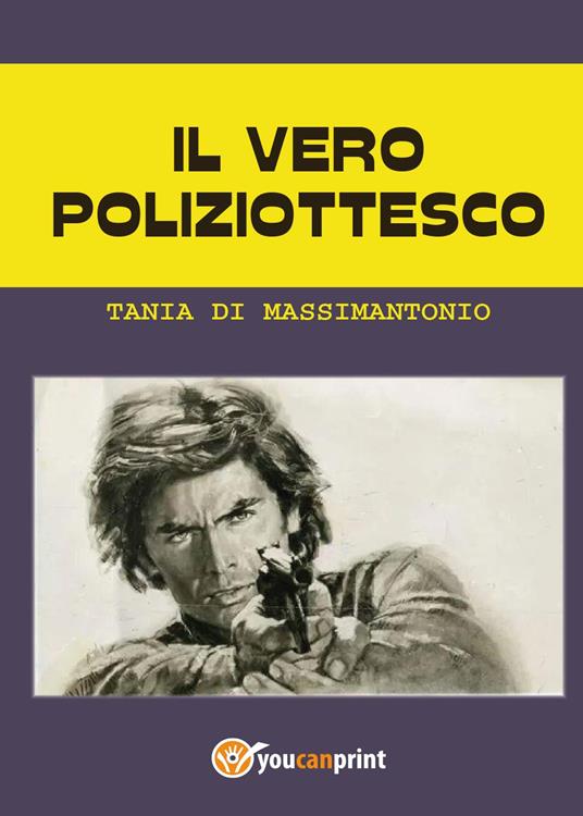 Il vero poliziottesco - Tania Di Massimantonio - copertina