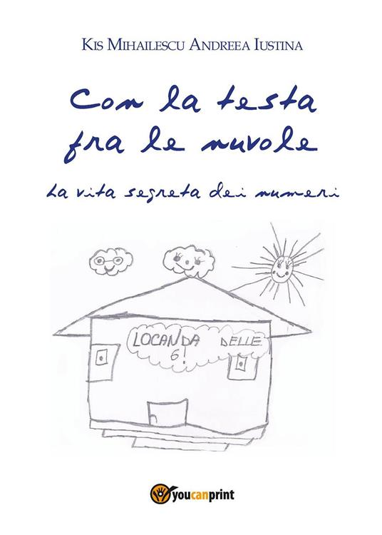 Con la testa fra le nuvole. La vita segreta dei numeri - Kis Mihailescu,Andreea Iustina - copertina