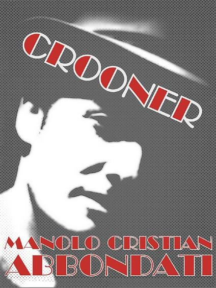 Crooner - Manolo C. Abbondati - ebook
