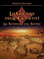 La tempesta del tempo. La guerra degli elementi. Vol. 3
