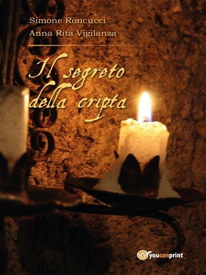 Il segreto della cripta - Simone Roncucci,Anna Rita Vigilanza - ebook