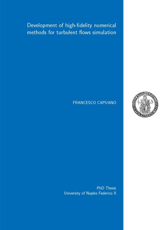 Development of high-fidelity numerical methods for turbulent flows simulation - Francesco Capuano - copertina