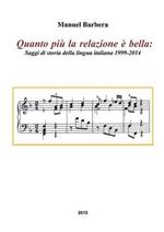 Quanto più la relazione è bella. Saggi di storia della lingua italiana 1999-2014