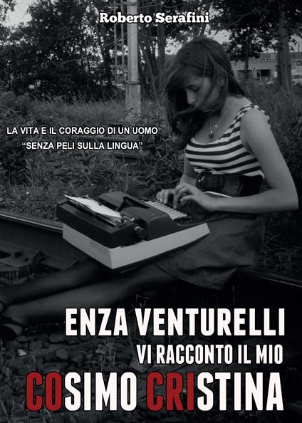 Enza Venturelli. Vi racconto il mio Cosimo Cristina - Roberto Serafini - copertina