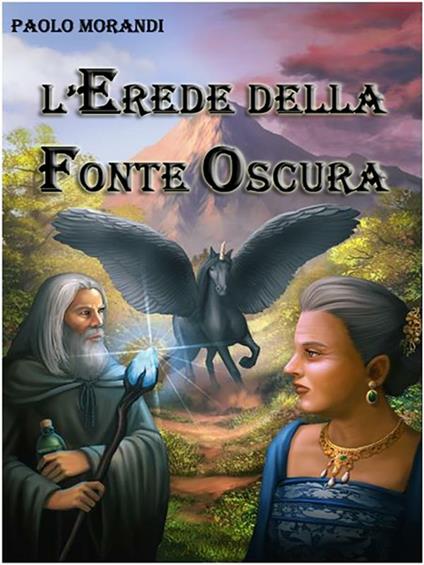 L' erede della fonte oscura - Paolo Morandi - ebook