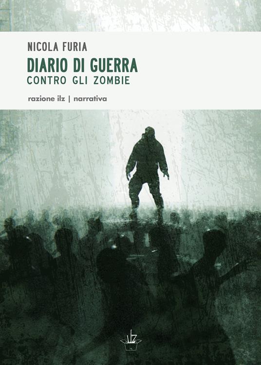 Diario di guerra contro gli zombie - Nicola Furia - copertina