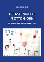 Tre marmocchi in otto giorni